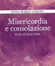 CANOPI ANNA MARIA, Misericordia e consolazione Il Dio di Ges� Cristo