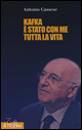 CASSESE ANTONIO, Kafka e stato con me tutta la vita