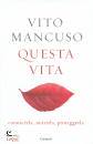 MANCUSO VITO, Questa vita. Conoscerla, nutrirla, proteggerla