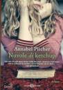 ANNABEL PITCHER, Nuvole di ketchup