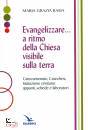 RASIA MARIA GRAZIA, Evangelizzare a ritmo della chiesa visibile