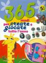 CRESCERE EDIZIONI, 365 modi per creare e giocare tutto l