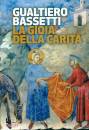 Bassetti Gualtiero, La gioia della carit�