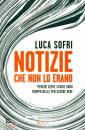 Sofri Luca, Notizie che non lo erano