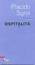 SGROI PLACIDO, Ospitalita