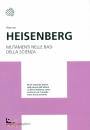 WERNER HEISENBERG, Mutamenti nelle basi della scienza