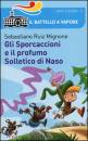 RUIZ MIGNONE SEBASTI, Gli sporcaccioni e il profumo solletico di naso