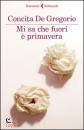 DE GREGORIO CONCITA, Mi sa che fuori � primavera