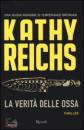 Reichs Kathy, La verit� delle ossa