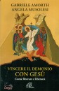 AMORTH - MUSOLESI, Vincere il demonio con Ges�