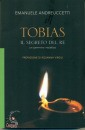 ANDREUCCETTI EMANUEL, Tobias il segreto del re Un cammino iniziatico