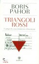 Pahor Boris, Triangoli rossi I campi concentramento dimenticati