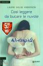 ANDERSON LAURIE H, Cos� leggere da bucare le nuvole. wintergirls