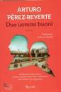 P�rez-Reverte Arturo, Due uomini buoni