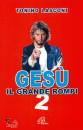 LASCONI TONINO, Ges� il grande rompi