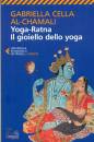 CELLA - CHAMALI, Yoga-ratna il gioiello dello yoga