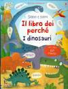 Daynes Katie, Il libro dei perch� - i dinosauri