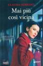 SERRANO CLAUDIA, Mai pi� cos� vicina
