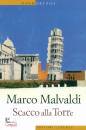 MALVALDI MARCO, Scacco alla torre