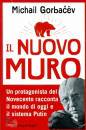 GORBACEV MICHAIL, Il nuovo muro