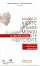 MAGNONI - MALAVASI, Laudato si Niente di questo mondo ci � indifferent