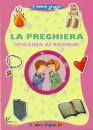 IL PICCOLO GREGGE, La preghiera spiegata ai bambini