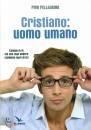 PELLEGRINO PINO, Cristiano uomo umano
