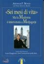 BOYLE ARTHUR, Sei mesi di vita ma la Madonna e