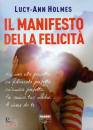 HOLMES LUCY-ANN, Il manifesto della felicit�