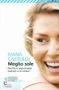 Castoldi Ivana, Meglio sole. Perch� � importante bastare a se stes