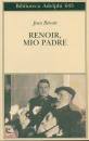Renoir Jean, Renoir, mio padre