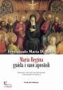 DI MAIO FERDINANDO, Maria regina guida i suoi apostoli