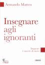 MATTEO ARMANDO, Insegnare agli ignoranti