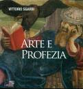 SGARBI VITTORIO, Arte e profezia