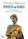 MESSORI VITTORIO, Ipotesi su Maria  Fatti, indizi, enigmi