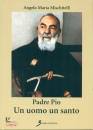 MISCHITELLI ANGELO, Padre Pio un uomo santo