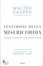 KASPER WALTER, Testimone della misericordia