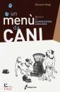 BIAGI GIACOMO, Un men� da cani manuale di alimentazione casalinga