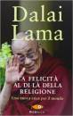 GYATSO T./DALAI LAMA, La felicit� al di l� della religione