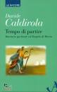 Caldirola Davide, Tempo di partire