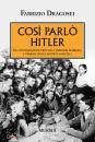 DRAGOSEI FABRIZIO, Cos� parl� Hitler