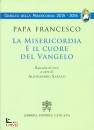 PAPA FRANCESCO, La misericordia � il cuore del Vangelo