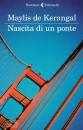 DE KERANGAL MAYLIS, Nascita di un ponte