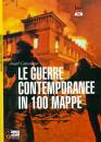 CATTARUZZA AMAEL, Le guerre contemporanee in 100 mappe