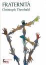 THEOBALD CHRISTOPH, Fraternit�