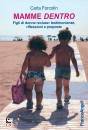 FORCOLIN CARLA, Mamme dentro figli di donne recluse