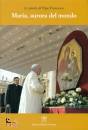 PAPA FRANCESCO, Maria aurora del mondo