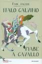 CALVINO ITALO, Fiabe a cavallo Fiabe italiane