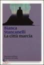 Stancanelli Bianca, La citt� marcia