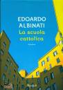 Albinati Edoardo, La scuola cattolica
